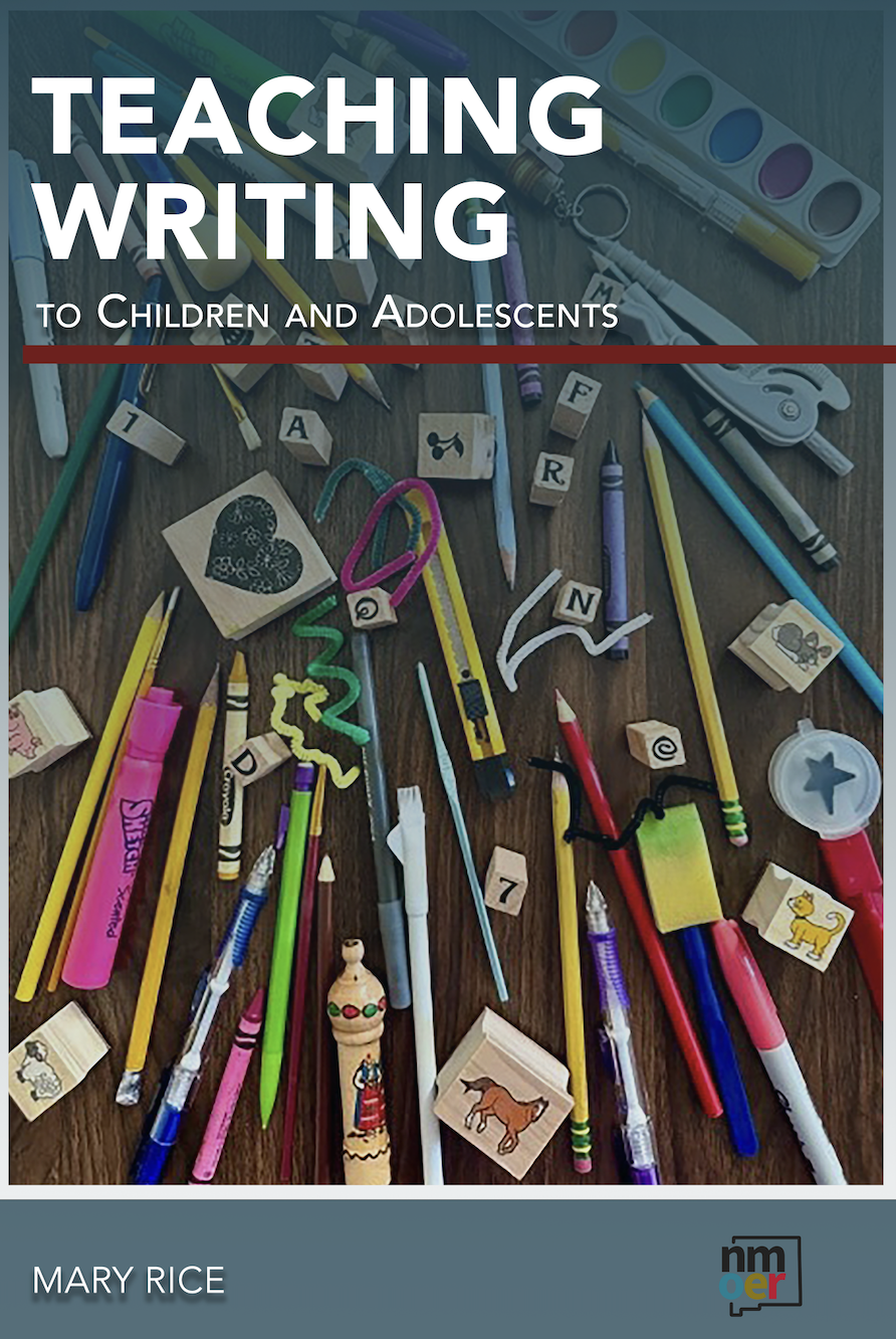 Teaching Writing to Children and Adolescents by Mary Rice with NMOER logo.  Writing implements and hand art items of various shapes, sizes, and colors laid out on a wooden table, including pens, pencils, markers, stamps, highlighters, stamps, crayons, colored pencils, crochet hooks, pipe cleaners, paint brushes, and shape punches. The color scheme is teal, red, and yellow with minor colors of pink, green, white, blue, and black. 